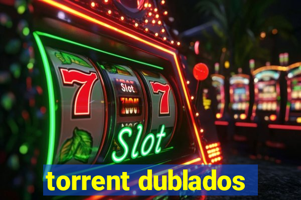 torrent dublados